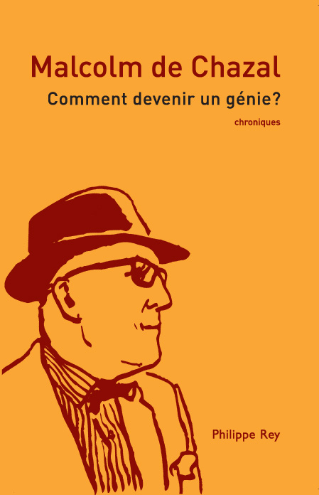 Comment devenir un génie, chroniques de Malcolm de Chazal (2006) © Editions Philippe Rey